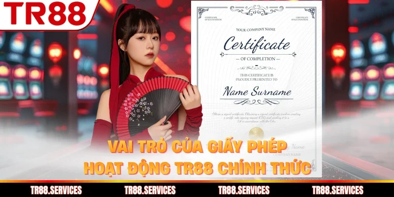 Vai trò của giấy phép hoạt động TR88 chính thức